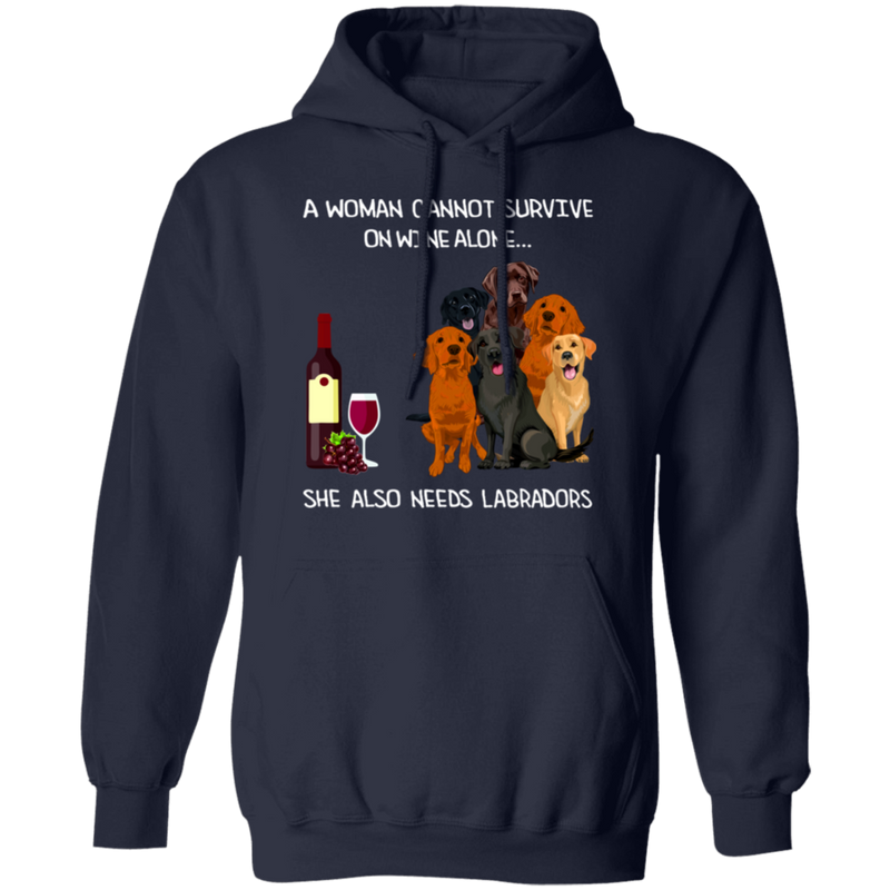 A Woman Cannot Survive On Wine Needs Labradors