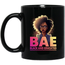 African American Coffee Mug BAE Black And Educated Black History Month Mug For Women Africa Pride 11oz - 15oz Black Mug