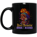 African American Coffee Mug Black Beautiful Brave And Blessed 11oz - 15oz Black Mug