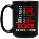 African American Coffee Mug Black Excellence Dream Like Martin Fight Like Malcom 11oz - 15oz Black Mug