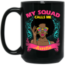 African American Coffee Mug My Squad Calls Me Auntie 11oz - 15oz Black Mug