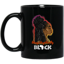 African American Coffee Mug Unapologetically Black Cute Black Women 11oz - 15oz Black Mug