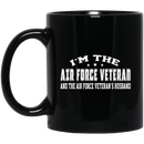 Air Force Coffee Mug I'm The Air Force Veteran And The Air Force Veteran's Husband 11oz - 15oz Black Mug