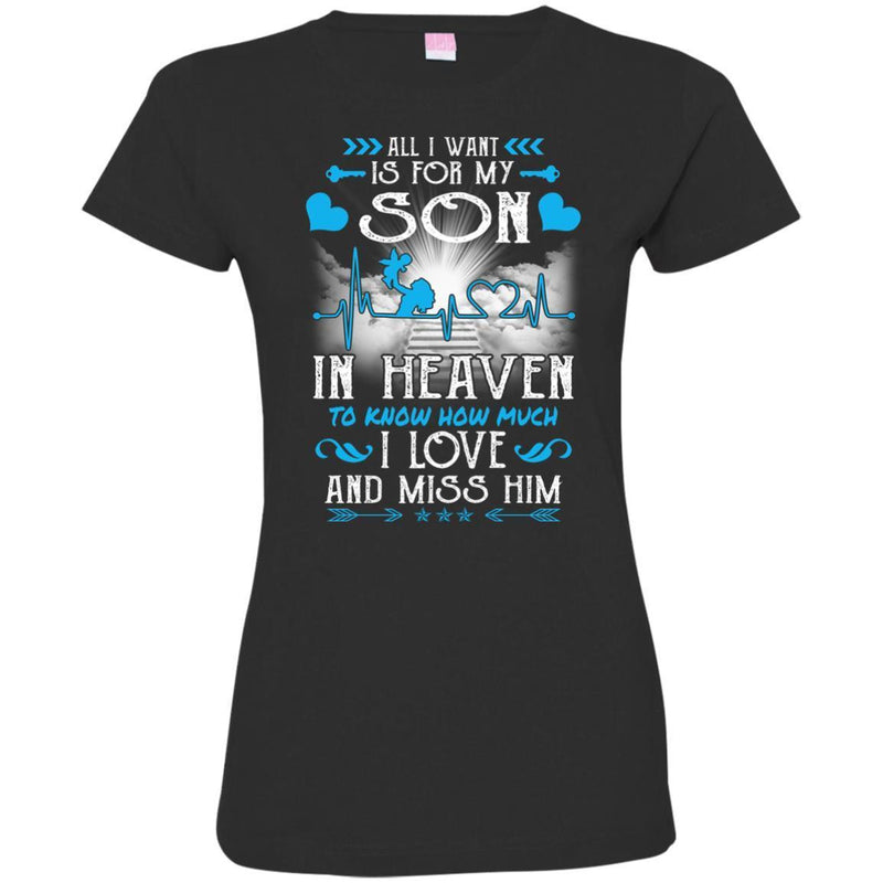 All I Want Is For My Son In Heaven T-shirts CustomCat
