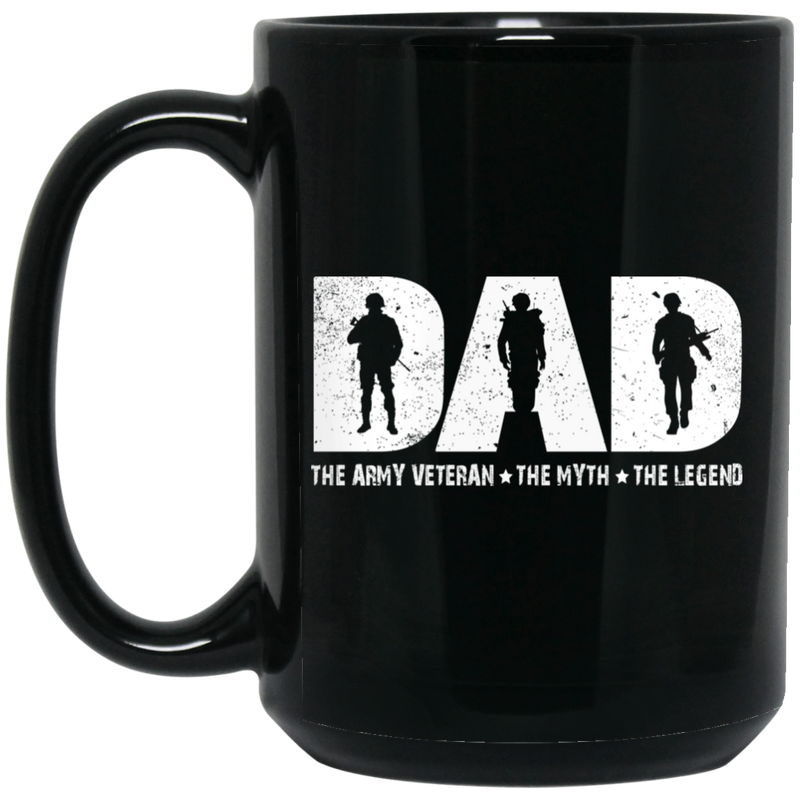 Army Veteran Coffee Mug Dad The Army Veteran The Myth The Legend Proud US Army Veteran 11oz - 15oz Black Mug CustomCat