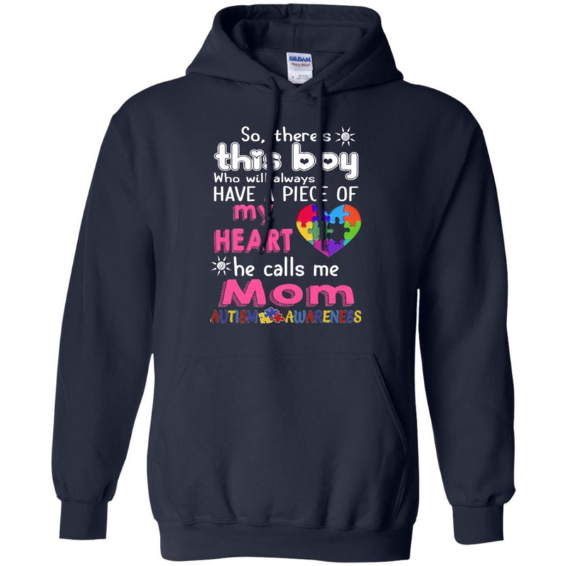 Autism T-Shirt So There This Boy Who Will Always Have A Piece Of My Heart He Call Me Mom Shirts CustomCat