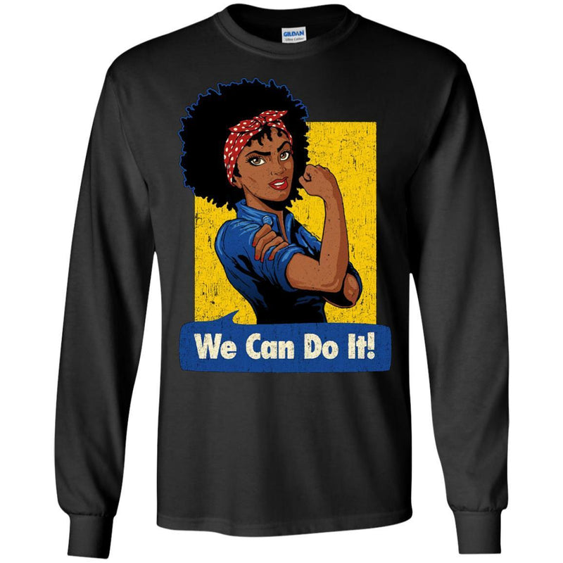Black Girl T-Shirt We Can Do It Rosie The Riveter Power Women Shirts Unisex Tees CustomCat