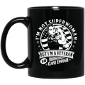 Female Veteran Coffee Mug I'm Not Superwoman But I'm A Veteran So Close Enough 11oz - 15oz Black Mug CustomCat
