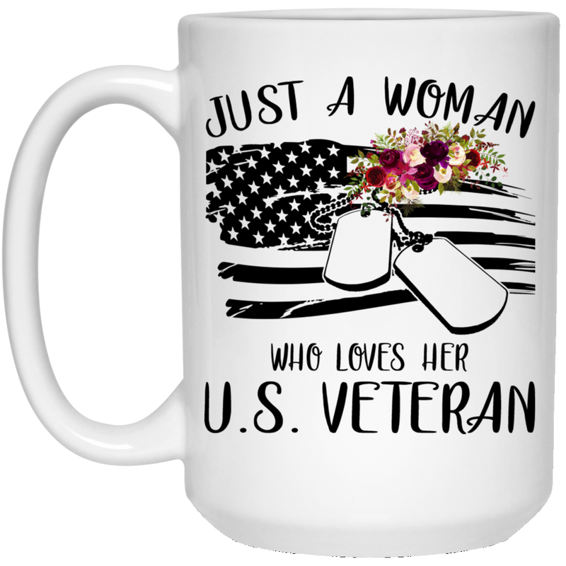 Female Veteran Coffee Mug Just A Woman Who Loves Her US Veteran 11oz - 15oz White Mug