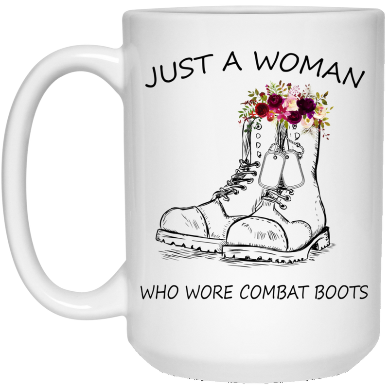 Female Veteran Coffee Mug Just A Woman Who Wore Combat Boot Female Vets 11oz - 15oz White Mug CustomCat