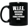 Female Veteran Coffee Mug Wife Washing Ironing Female Veteran Etc 11oz - 15oz Black Mug CustomCat