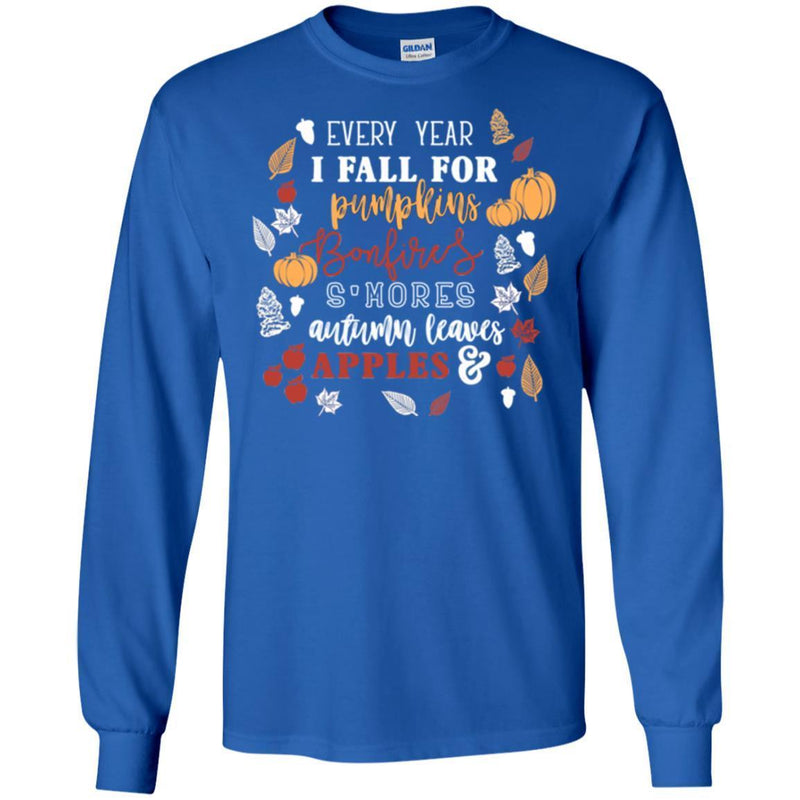Funny T-Shirt Every Year I Fall For Pumpkins Bonfires S'Mores Autumn Leaves Apple Shirts CustomCat