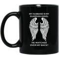 Guardian Angel Coffee Mug My Husband Is My Guardian Angel He Watches Over My Back Angel Wings 11oz - 15oz Black Mug