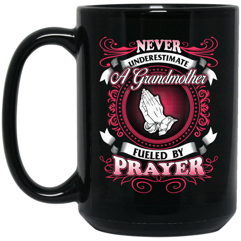 Guardian Angel Coffee Mug Never Underestimate A Grandmother Fueled By Prayer 11oz - 15oz Black Mug