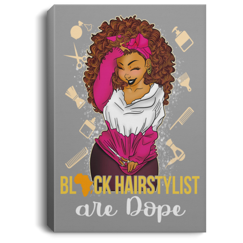 Hairstylist Canvas - Black Hairstylist Are Dope Canvas Wall Art Decor