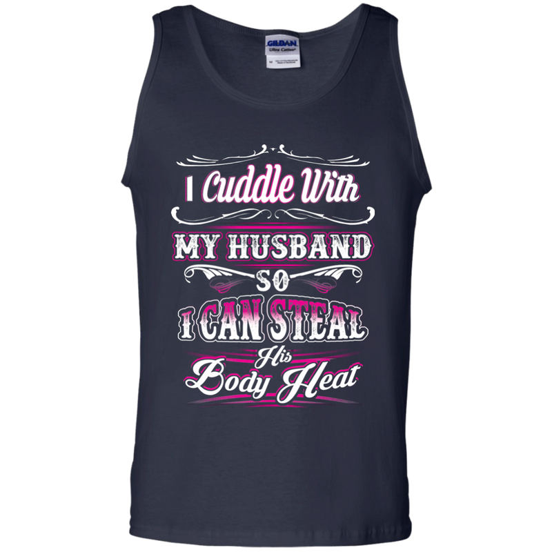 I Cuddle With My Husband Funny T-shirt For Valentine CustomCat