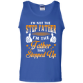 I 'm not the step father i'm the father that stepped up T-shirts CustomCat