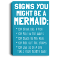 Mermaid Canvas - Signs You Might Be A Mermaid You Drink Like A Fish Play In The Waves Canvas Wall Art Decor