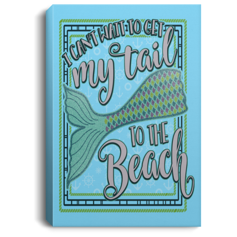 Mermaid Canvas Wall Art - I Can't Wait To Get My Tail To The Beach Card Shape For Mermaid Lovers