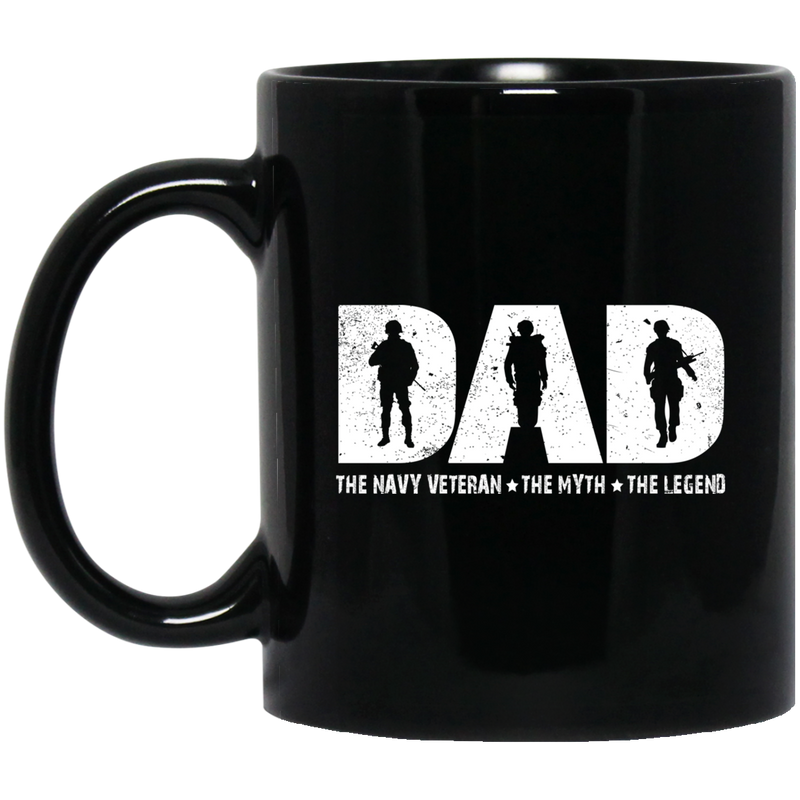 Navy Coffee Mug Dad The Navy Veteran The Myth The Legend 11oz - 15oz Black Mug