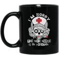 Nurse Coffee Mug I'm Sorry The Nice Nurse Is On Vacation Skull Nurse Halloween 11oz - 15oz Black Mug