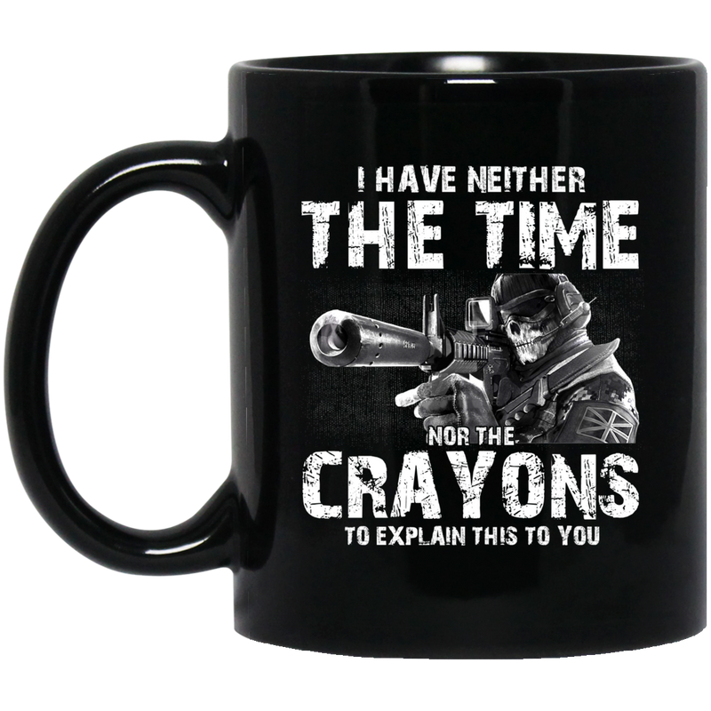 Sniper Coffee Mug I Have Neither The Time Nor The Crayons To Explain This To You Sniper 11oz - 15oz Black Mug CustomCat