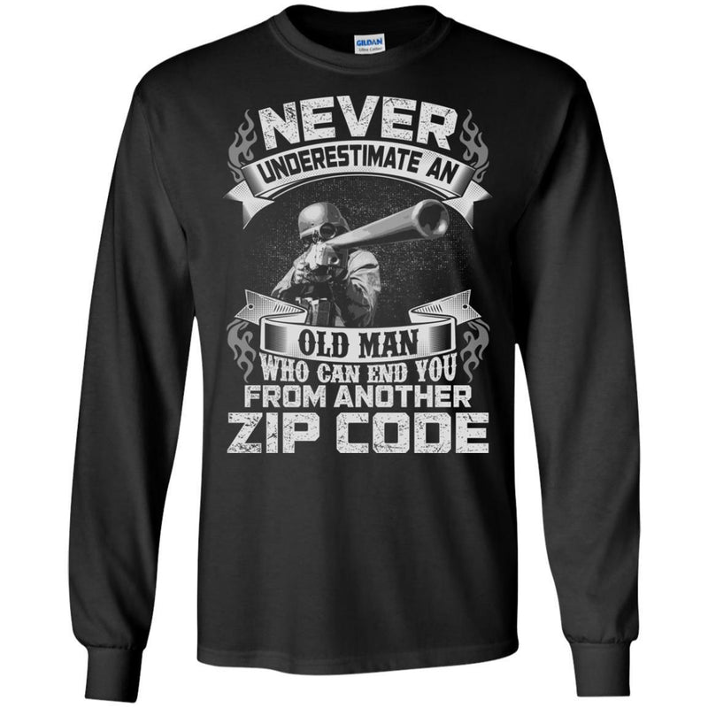 Sniper T Shirt Never Underestimate An Old Man Who Can End You From Another Zip Code Shirts CustomCat