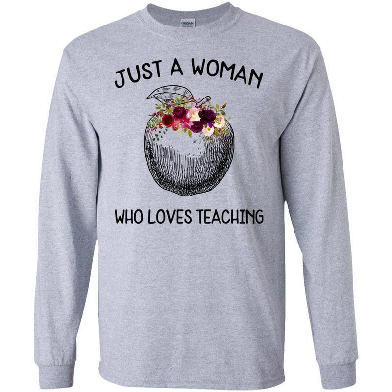 Teacher T-Shirt just A Woman Who Loves Teaching Flowers Beauty Gift Shirts CustomCat