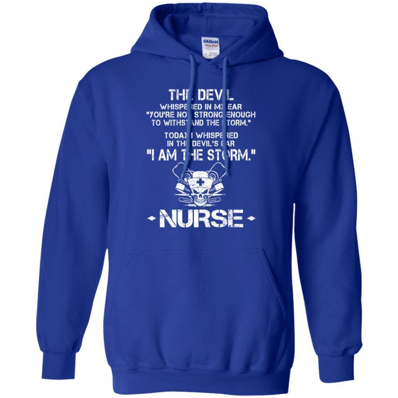 The Devil Whispered In My Ear You're Not Strong Enough To Stand The Storm I Am The Storm Nurse Shirt CustomCat