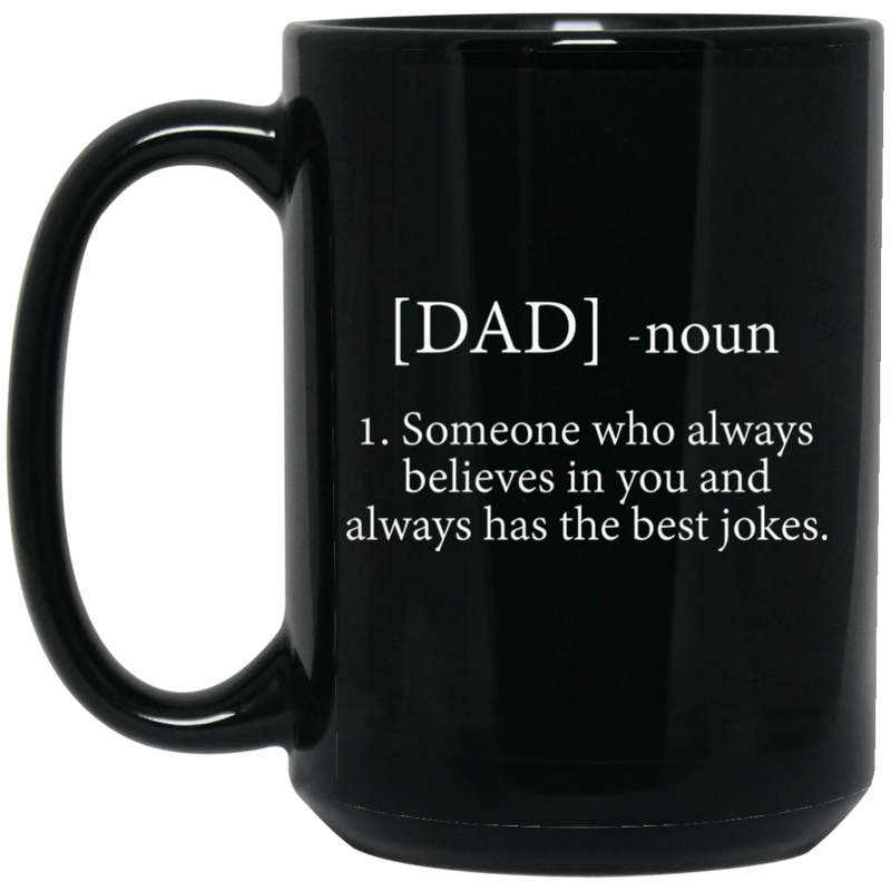 Veteran Coffee Mug Dad Noun Someone Who Always Believes In You And Always Has The Best Jokes 11oz - 15oz Black Mug CustomCat