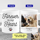 Custom Photo Name Date Personalized Pet Memorial Mug, Pet Loss, Dog Loss Gift, Cat Loss Gift, Forever In My Heart Custom Mug, Sympathy Gift MUG_Dog Mug