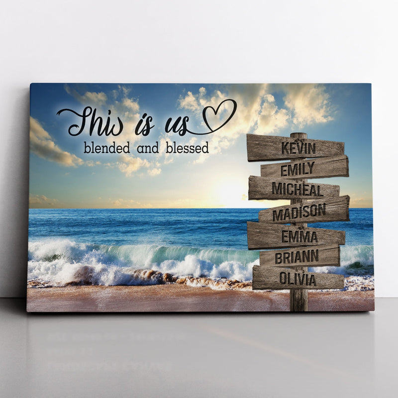 Personalized Family Name Sign Beach Canvas Wall Art, This Is Us Blended And Blessed Custom Street Sign, Anniversary Gift For Him Her Mom Dad CANLA15_Multi Name Canvas