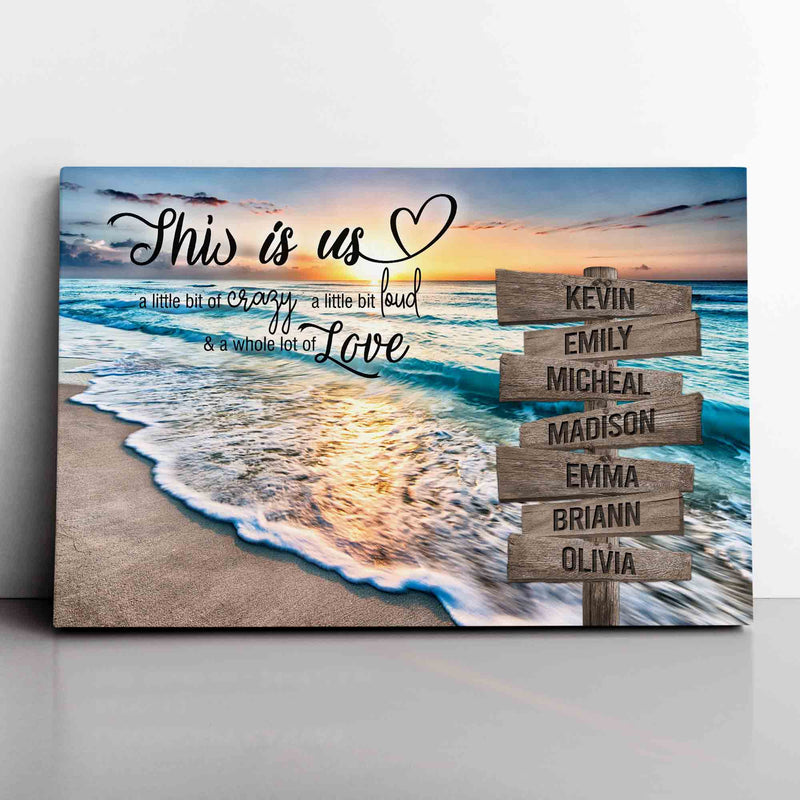 Personalized Sunset Beach This Is Us A Little Bit Of Crazy A Little Bit Loud Inspirational Quote Canvas Wall Art With Name Framed, Name Sign CANLA15_Multi Name Canvas
