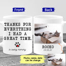 Pet Memorial Photo Name Personalized Mug, Cat Sympathy Photo Mug, Cat Remembrance, Pet Loss Thanks For Everything I Had A Great Time Mug MUG_Cat Mug