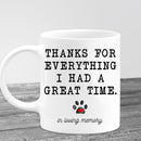 Pet Memorial Photo Name Personalized Mug, Cat Sympathy Photo Mug, Cat Remembrance, Pet Loss Thanks For Everything I Had A Great Time Mug MUG_Cat Mug