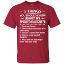 5 Things You Should Know About My Spoiled Daughter T Shirts CustomCat