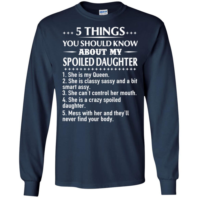 5 Things You Should Know About My Spoiled Daughter T Shirts CustomCat