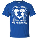 A Big Piece Of My Heart Lives In Heaven Dad Tshirts CustomCat
