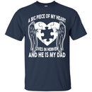A Big Piece Of My Heart Lives In Heaven Dad Tshirts CustomCat