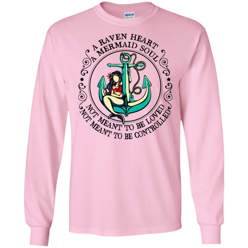 A Raven Heart A Mermaid Soul Not Meant To Be Loved Not Meant To Be Controlled Funny Mermaid Tshirt