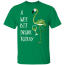 A Wee Bit Drunk Today Flamingo Funny Gifts Patrick's Day Irish T-Shirt