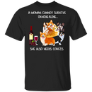 A Woman Cannot Survive On Wine Needs Corgis CustomCat