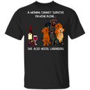 A Woman Cannot Survive On Wine Needs Labradors