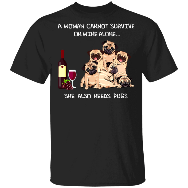 A Woman Cannot Survive On Wine Needs Pugs