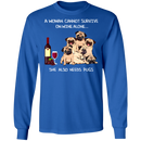 A Woman Cannot Survive On Wine Needs Pugs