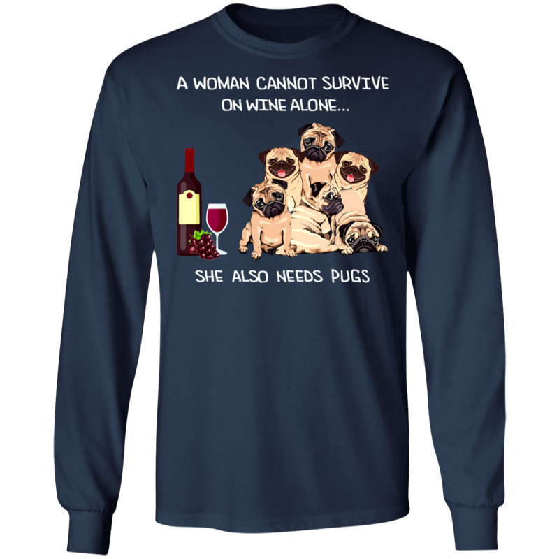 A Woman Cannot Survive On Wine Needs Pugs