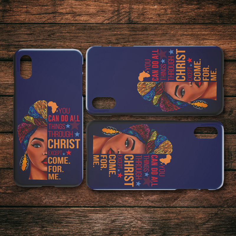 African American Black Girl Africa Melanin You Can Do All Things Through Christ Except Come For Me iPhone Case teelaunch