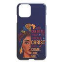 African American Black Girl Africa Melanin You Can Do All Things Through Christ Except Come For Me iPhone Case teelaunch