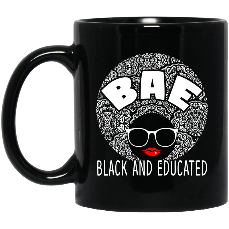 African American Coffee Mug Cute Black Women Mug BAE Black And Educated Gift 11oz - 15oz Black Mug