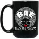 African American Coffee Mug Cute Black Women Mug BAE Black And Educated Gift 11oz - 15oz Black Mug